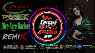 DJ FERNANDO MIX SP -ITALO DANCE 🔥 Dire Fare Baciare 🔥 2022 (DJ FERNANDO MIX)