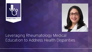 Leveraging Rheumatology Medical Education to Address Health Disparities