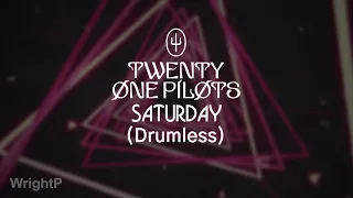 Twenty One Pilots - Saturday (Drumless Backing Track) [Near Official]