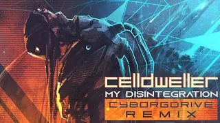 Celldweller - My Disintegration (Cyborgdrive Remix)