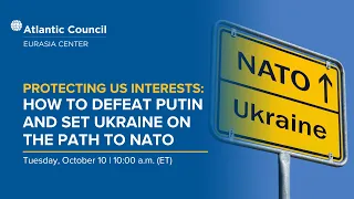 Protecting US interests: How to defeat Putin and set Ukraine on the path to NATO