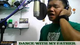 DANCE WITH MY FATHER - COVERED BY MAMANG PULIS