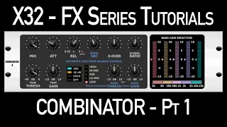 Behringer X32 Effects Tutorial – Combinator Multi-Band Compressor Part 1