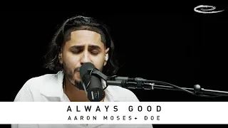 AARON MOSES + DOE - Always Good: Song Session