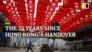 A look back at Hong Kong 25 years since the handover