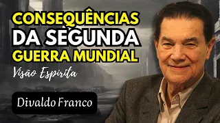 THE CONSEQUENCES OF THE SECOND WORLD WAR FROM A SPIRITIST PERSPECTIVE - DIVALDO FRANCO