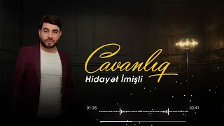 Hidayet İmişli (CAVANLIQ ) xit 2023