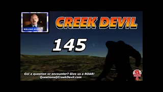 CREEK DEVIL:  EP - 145  Get in the house now!