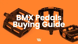 BMX Pedal Buying Guide