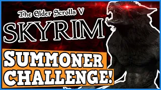 SKYRIM SUMMONER ONLY CHALLENGE IS BROKEN - Skyrim is a Perfectly Balanced game with no exploits