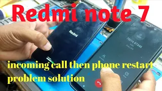 Redmi note 7 incoming call then auto restart problem solution