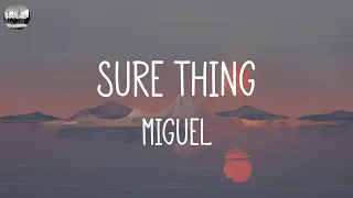 Miguel - Sure Thing (Lyrics) || Olivia Rodrigo, Troye Sivan,... (Mix Lyrics)