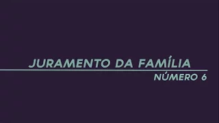 Juramento da Família número 6 - Parte 1