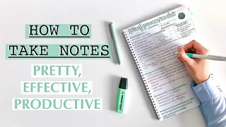 HOW TO TAKE NOTES: pretty, productive, effective note taking | TIPS