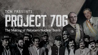 The Inside Story of the Making of Pakistan’s Nuclear Bomb | Project 706 | Trailer