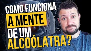 Como funciona a mente de um alcoólatra?