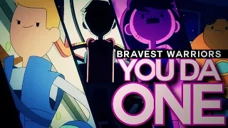 bravest warriors | you da one