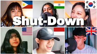 Who sang it better: Shut down ( Philipines, India, Korea, US, UK, Indonesia) Blackpink