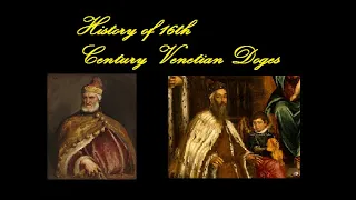 History of 16th century Venice & Venetian Doges