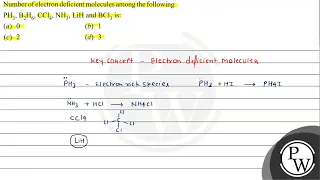 Number of electron deficient molecules among the following ( mathrm{PH}_{3}, mathrm{~B}_{2} ...