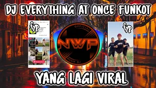 DJ EVERYTHING AT ONCE FUNKOT❗DJ VIRAL TIK TOK TERBARU 2023