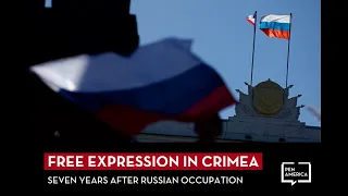 Free Expression in Crimea: Seven Years After Russian Occupation