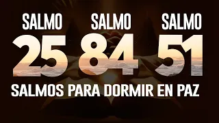 ORACIÓN PARA DORMIR 🙏 SALMOS 25 51 84