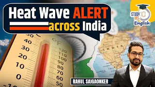 Heat Wave Alert acrossn India l Rahul Saigaonker l StudyIQ IAS English #Schedule9