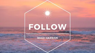 Follow - Brad Harman