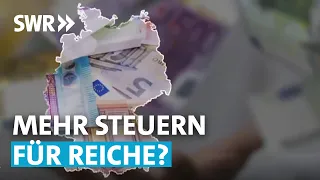 Wenn Millionäre mehr Steuern zahlen wollen | SWR Zur Sache! Baden-Württemberg