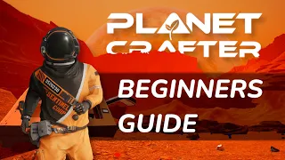 A Beginner's Guide to Planet Crafter