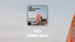 EP3: Going Solo - In Conversations with John Aizelwood | The Martin Smith Podcast