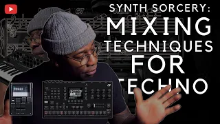 Synth Sorcery: Mixing Techniques For Techno