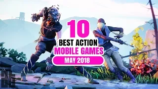 Top 10 Best Action Games For Android and iOS For May 2018 (Offline/Online)