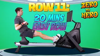 Zero to Hero Rowing Workout Plan - Row 11 = 20 minutes Low Intensity