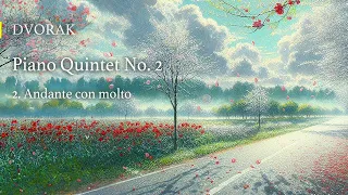 [DVORAK] Piano Quintet No.2 : 2. Andante con molto