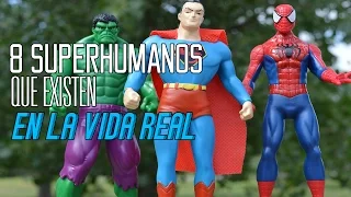 8 SUPERHUMANOS QUE EXISTEN EN LA VIDA REAL