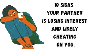 10 signs  your partner  is losing interest  and likely cheating  on you( Known facts)