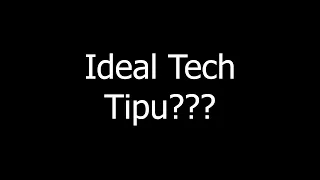 Ideal Tech Tipu lah!! #TipuMeh?? #DahCucuk??