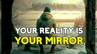 THE MIRROR PRINCIPLE | Change This And Your Reality Will Change