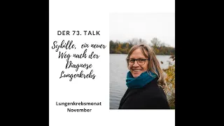 Der 73. Talk: Sybille, ein neuer Weg nach der Diagnose Lungenkrebs