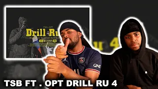 TSB ft. OPT - DRILL RU 4 (REACTION)  FT . MUSIC PRODUCER