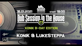 Dub Session in the House vol.23 - KoniK B-day Session