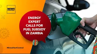 Energy Expert Calls For Fuel Subsidy in Zambia