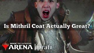 Is Mithril Coat Actually Great? | Lord of the Rings: Tales of Middle-earth Draft | MTG Arena