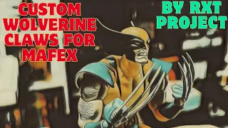 MAFEX Wolverine Custom curved claws from RXT Project REVIEW!
