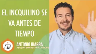 El inquilino se va antes de tiempo, presta atención!