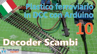 Impariamo Insieme - Decoder scambi a solenoide, #1! (Plastico ferroviario in DCC con Arduino 10)