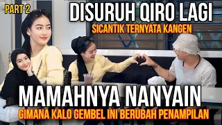 DISURUH QIRO LAGI❗️DIA KANGEN SAMA GEMBEL SAMPE MAMAH NANYAIN