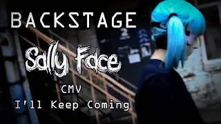 Backstage | | Sally Face CMV | Larrysher ~ I'll Keep Coming |